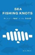 Sea Fishing Knots - from the reel to the hook