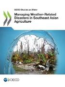 OECD Studies on Water Managing Weather-Related Disasters in Southeast Asian Agriculture