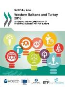 SME Policy Index SME Policy Index: Western Balkans and Turkey 2016: Assessing the Implementation of the Small Business Act for Europe