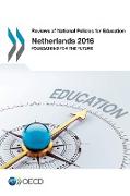 Netherlands 2016: Foundations for the Future