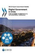 OECD Digital Government Studies Digital Government in Chile: Strengthening the Institutional and Governance Framework