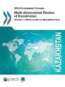 OECD Development Pathways Multi-dimensional Review of Kazakhstan: Volume 2. In-depth Analysis and Recommendations