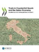 Trade in Counterfeit Goods and the Italian Economy