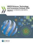 OECD Science, Technology and Innovation Outlook 2018: Adapting to Technological and Societal Disruption