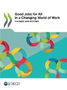 Good Jobs for All in a Changing World of Work: The OECD Jobs Strategy
