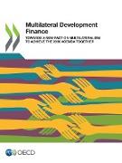 Multilateral Development Finance: Towards a New Pact on Multilateralism to Achieve the 2030 Agenda Together