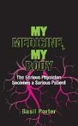 My Medicine, My Body: The Serious Physician becomes a Serious Patient