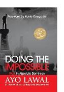 Doing the Impossible: Walk in absolute dominion