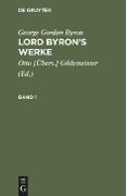 George Gordon Byron: Lord Byron¿s Werke. Band 1