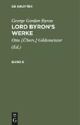 George Gordon Byron: Lord Byron¿s Werke. Band 6