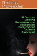 16 Common Smoking Rationalizations Recognized, Analyzed And Ultimate Destroyed