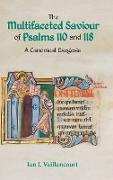 The Multifaceted Saviour of Psalms 110 and 118