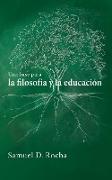 Una base para la filosofía y la educación / A Primer for Philosophy and Education