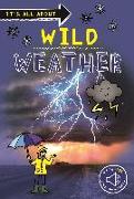 It's all about... Wild Weather