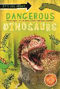 It's all about... Dangerous Dinosaurs