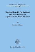 Kardinal Rodolfo Pio da Carpi und seine Reform der Aegidianischen Konstitutionen