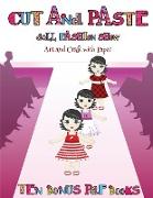 Art and Craft with Paper (Cut and Paste Doll Fashion Show): Dress your own cut and paste dolls. This book is designed to improve hand-eye coordination