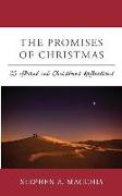 The Promises of Christmas: 25 Advent and Christmas Reflections for All Who Wait, Watch, and Wonder Once More