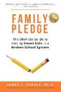 Family Pledge: The Ultimate Guide to Raising SMART KIDS in a BROKEN SCHOOL SYSTEM