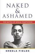 Naked and Ashamed: The Battle of Sexual Temptation
