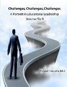 Challenges, Challenges, Challenges: A Portrait in Educational Leadership