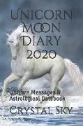 Unicorn Moon Diary 2020: Unicorn Messages & Astrological Datebook