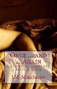 Once ... and ... Again: A Story of Timeless, Erotic Love