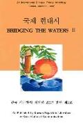 Bridging the Waters II: An International Bilingual Poetry Anthology (Korean, American, International)