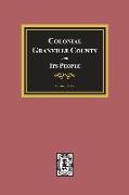 Colonial Granville County, North Carolina and its People