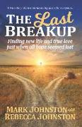 The Last Breakup: Finding new life and true love just when all hope seemed lost