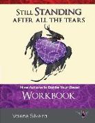Still Standing After All the Tears Workbook: Nine Actions to Battle Your Beast