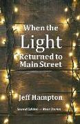 When the Light Returned to Main Street: A Collection of Stories to Celebrate the Season