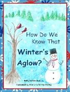 How Do We Know That Winter's Aglow?