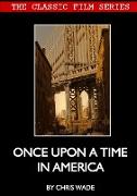 Classic Film Series@ Once Upon A Time in America