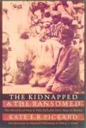 Kidnapped and the Ransomed: The Narrative of Peter and Vina Still After Forty Years of Slavery