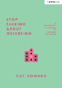Stop Talking About Wellbeing
