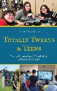 Totally Tweens and Teens