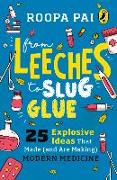 From Leeches to Slug Glue