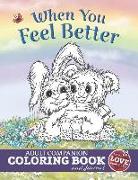 When You Feel Better: Adult Companion Coloring Book and Journal