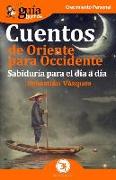 GuíaBurros Cuentos de Oriente para Occidente: Sabiduría para el día a día