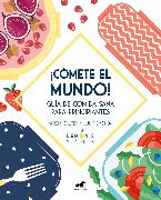 ¡cómete El Mundo! / Eat, and Take the World On!