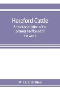 Hereford cattle, a short description of the premier beef breed of the world