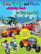 Cars, Trucks and Planes Activity Book for Kids Ages 4-8: 50 Fun Puzzles, Mazes, Coloring Pages, and More