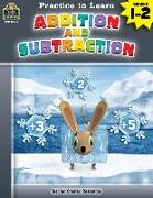 Practice to Learn: Addition and Subtraction (Gr. 1-2)