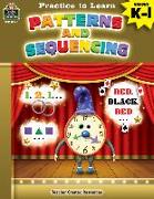 Practice to Learn: Patterns and Sequencing (Gr. K-1)