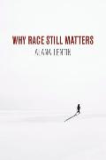 Why Race Still Matters