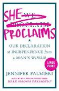 She Proclaims: Our Declaration of Independence from a Man's World