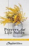Prayers And Life Notes: From Someone Who's Found A Better Way