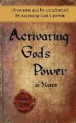 Activating God's Power in Mattie: Overcome and be transformed by accessing God's power