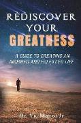 Rediscover Your Greatness: A Guide to an Inspiring and Fulfilled Life